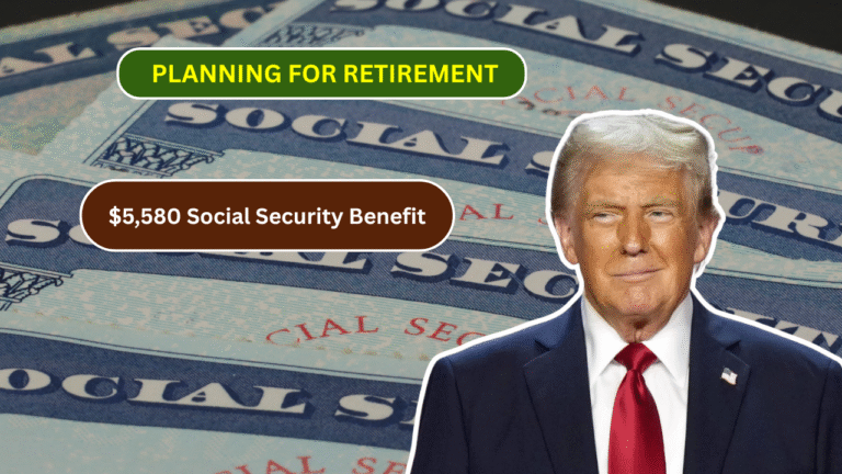 Planning for Retirement: How to Aim for the $5,580 Social Security Benefit in 2025?