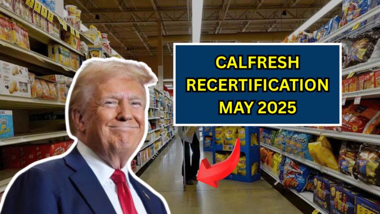 CalFresh Recertification May 2025: See Deposit Dates, Amounts, and Next Steps