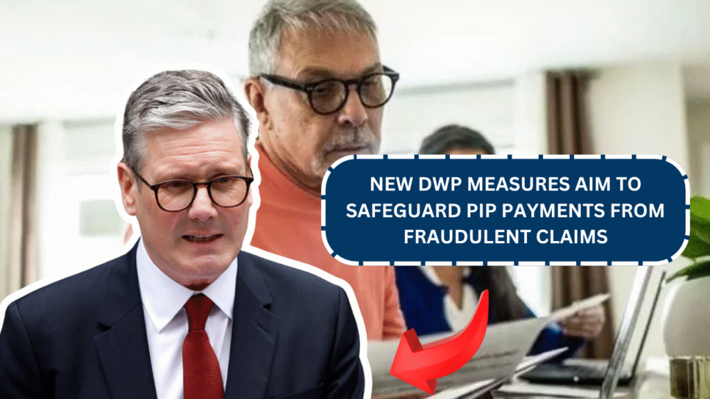New DWP Measures Aim to Safeguard PIP Payments from Fraudulent Claims