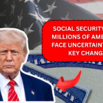 Social Security Crisis: Millions of Americans Face Uncertainty Amid Key Changes