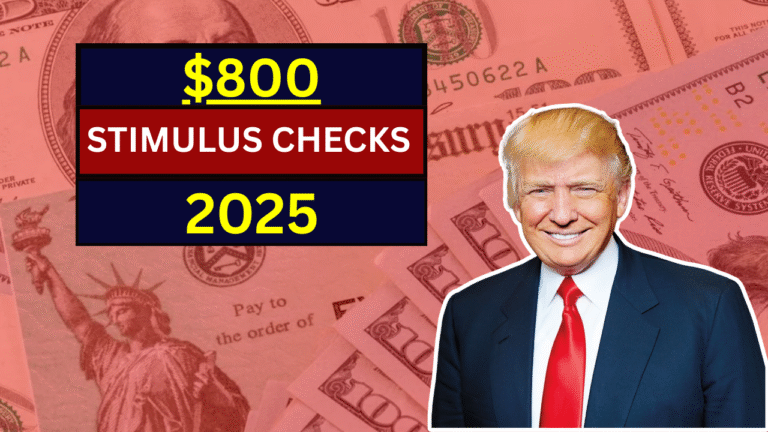 $800 Stimulus Checks for Millions in 2025 – Find Out If You’re Eligible for This Big Relief